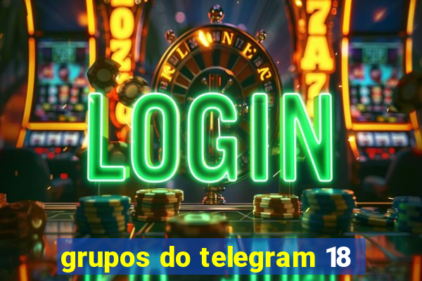 grupos do telegram 18